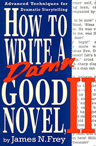 How to Write a Damn Good Novel 