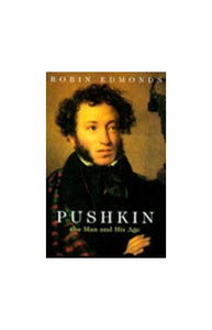 Pushkin: the Man and His Age 