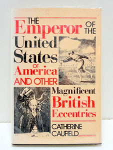 The Emperor of the United States of America & Other Magnificent British Eccentrics 