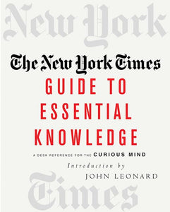 The New York Times Guide to Essential Knowledge 