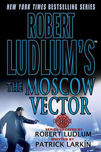 Robert Ludlum's the Moscow Vector 