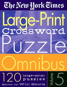 The New York Times Large-Print Crossword Puzzle Omnibus Volume 5 