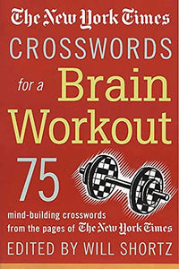 The New York Times Crosswords for a Brain Workout 