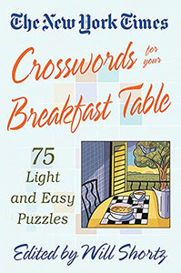 The New York Times Crosswords for Your Breakfast Table 