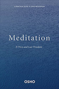 Meditation: A First and Last Freedom 