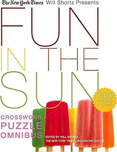 The New York Times Will Shortz Presents Fun in the Sun Crossword Puzzle Omnibus 