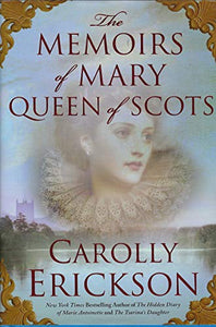 The Memoirs of Mary Queen of Scots 