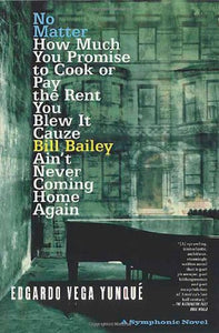 No Matter How Much You Promise to Cook or Pay the Rent You Blew It Cauze Bill Bailey Ain't Never Coming Home Again 