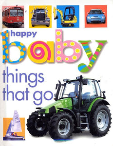 Happy Baby: Things That Go 