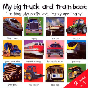 2 Books in 1: My Big Truck and Train Book 