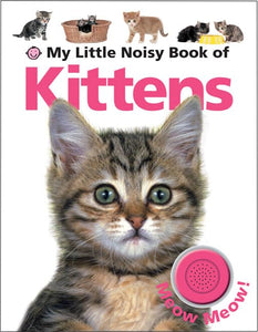 My Little Noisy Book of Kittens 