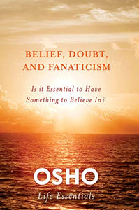 Belief, Doubt and Fanaticism 