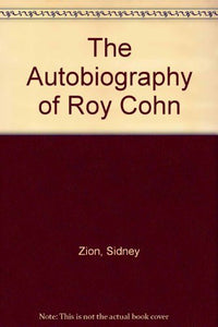 Autobiography of Roy Cohn 