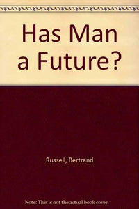 Has Man a Future? 