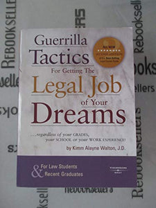 Guerrilla Tactics for Getting the Legal Job of your Dreams 