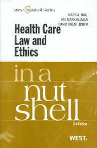 Health Care Law and Ethics in a Nutshell 