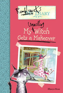 Rumblewick's Diary #4: My Unwilling Witch Gets a Makeover 