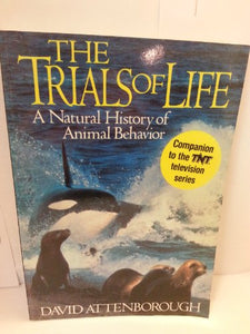 The Trials of Life: A Natural History of Animal Behavior 