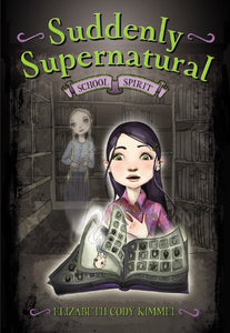 Suddenly Supernatural: School Spirit 