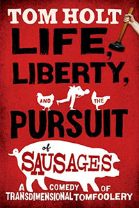 Life, Liberty, and the Pursuit of Sausages 