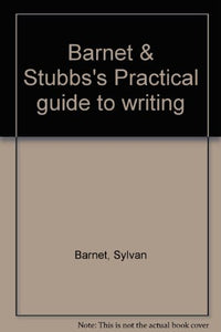 Barnet & Stubbs's Practical Guide to Writing 