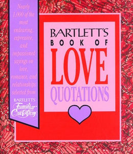 Bartlett's Love Quotations 