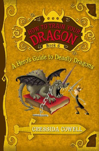 How to Train Your Dragon: A Hero's Guide to Deadly Dragons 