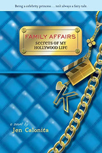 Secrets Of My Hollywood Life: Family Affairs 