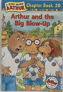 Arthur and the Big Blow-Up 