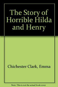 The Story of Horrible Hilda and Henry 