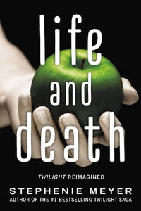 Life and Death: Twilight Reimagined 