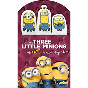 Minions: Three Little Minions: A Not So Nice Fairy Tale 