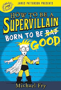 How to Be a Supervillain: Born to Be Good 