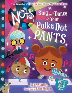 The Nuts: Sing and Dance in Your Polka-Dot Pants 