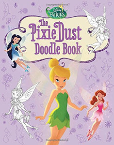 Disney Fairies: The Pixie Dust Doodle Book 