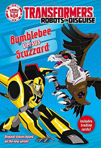 Transformers Robots in Disguise: Bumblebee Versus Scuzzard 