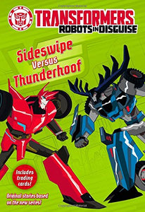 Transformers Robots in Disguise: Sideswipe Versus Thunderhoof 