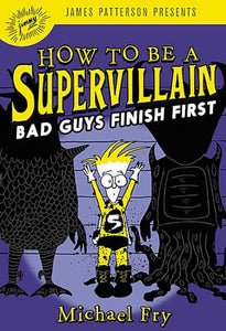 How to Be a Supervillain: Bad Guys Finish First 