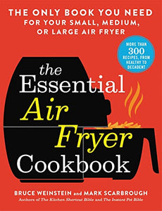 The Essential Air Fryer Cookbook 