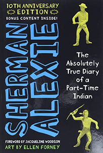 The Absolutely True Diary of a Part-Time Indian (10th Anniversary Edition) 