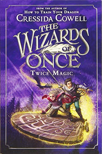 The Wizards of Once: Twice Magic 