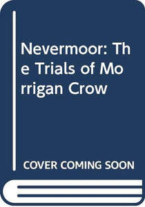 Nevermoor: The Trials of Morrigan Crow 