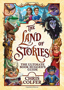 The Land of Stories: The Ultimate Book Hugger's Guide 