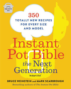 Instant Pot Bible: The Next Generation 