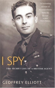 I Spy: The Secret Life of a British Agent 