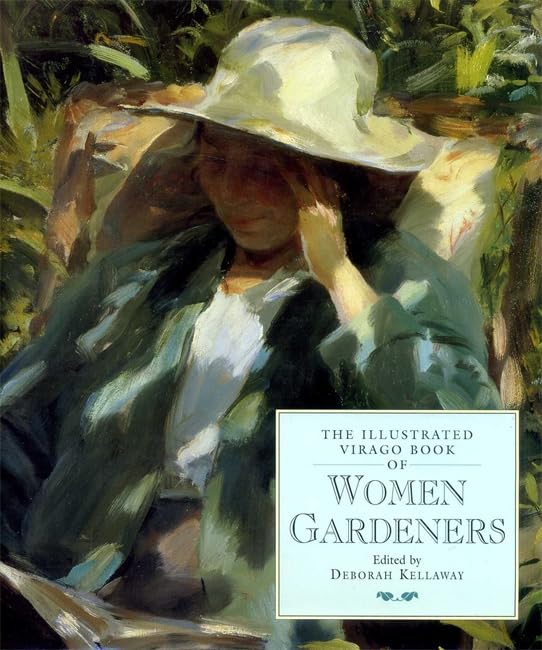 The Illustrated Virago Book Of Women Gardeners