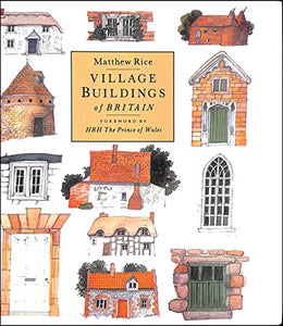 Village Buildings Of Britain Handbook 