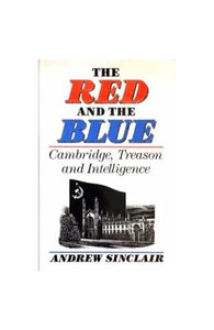 The Red and the Blue: Cambridge, Treason, and Intelligence 