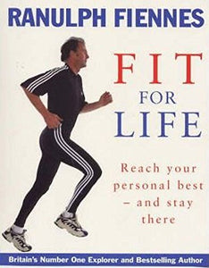 Ranulph Fiennes: Fit For Life 