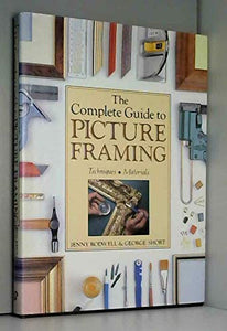 The Complete Guide to Picture Framing 